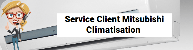 Service client Mitsubishi Climatisation