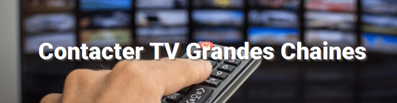 Contacter TV Grandes Chaines 